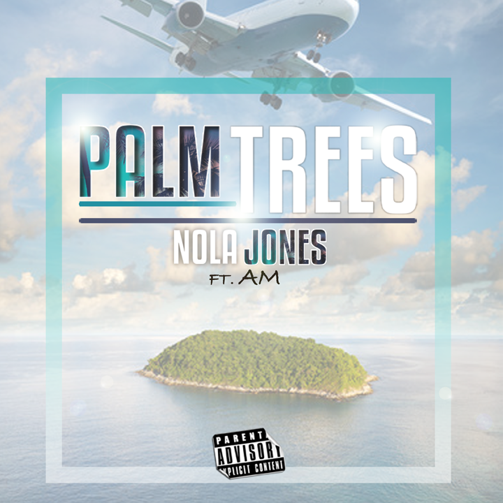 Palm Trees - Nola Jones featuring AM